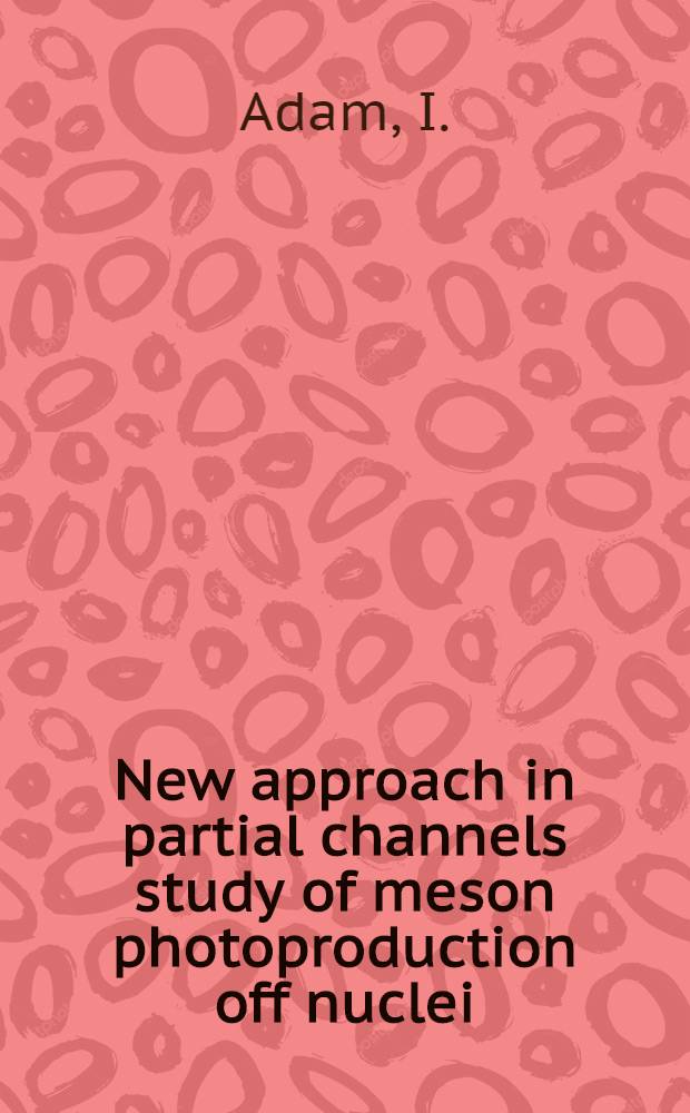 New approach in partial channels study of meson photoproduction off nuclei : Rep. presented at the VIII Seminar "Electromagnetic interaction nuclei et low a. medium energies", Moscow, Dec. 2-5, 1991