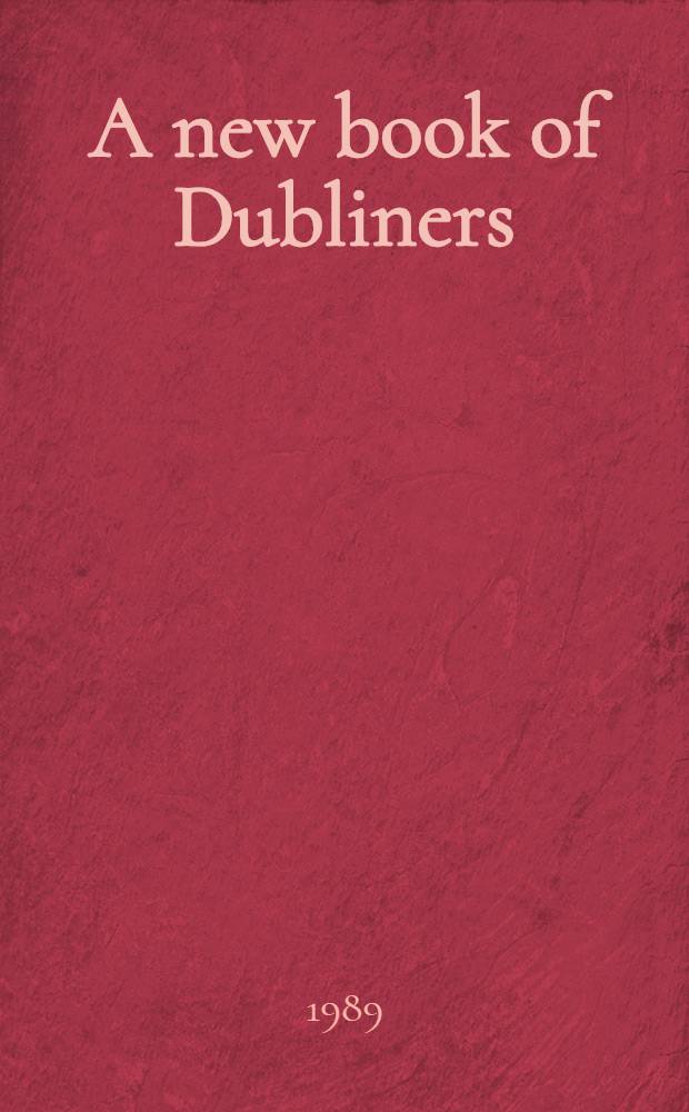 A new book of Dubliners : Short stories of mod. Dublin