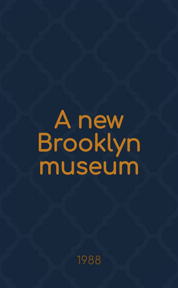 A new Brooklyn museum : The master plan competition