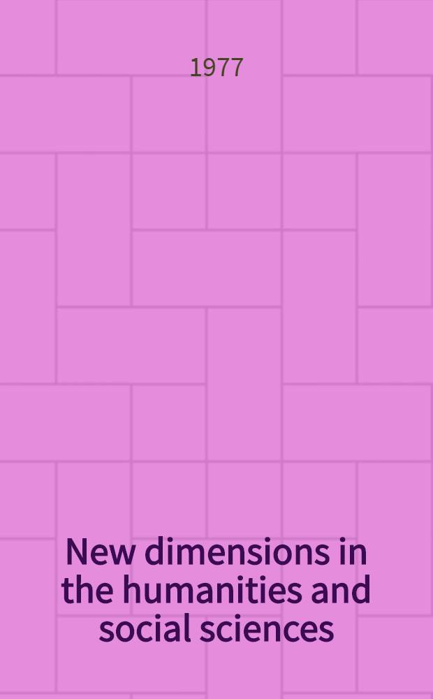 New dimensions in the humanities and social sciences : Symposium