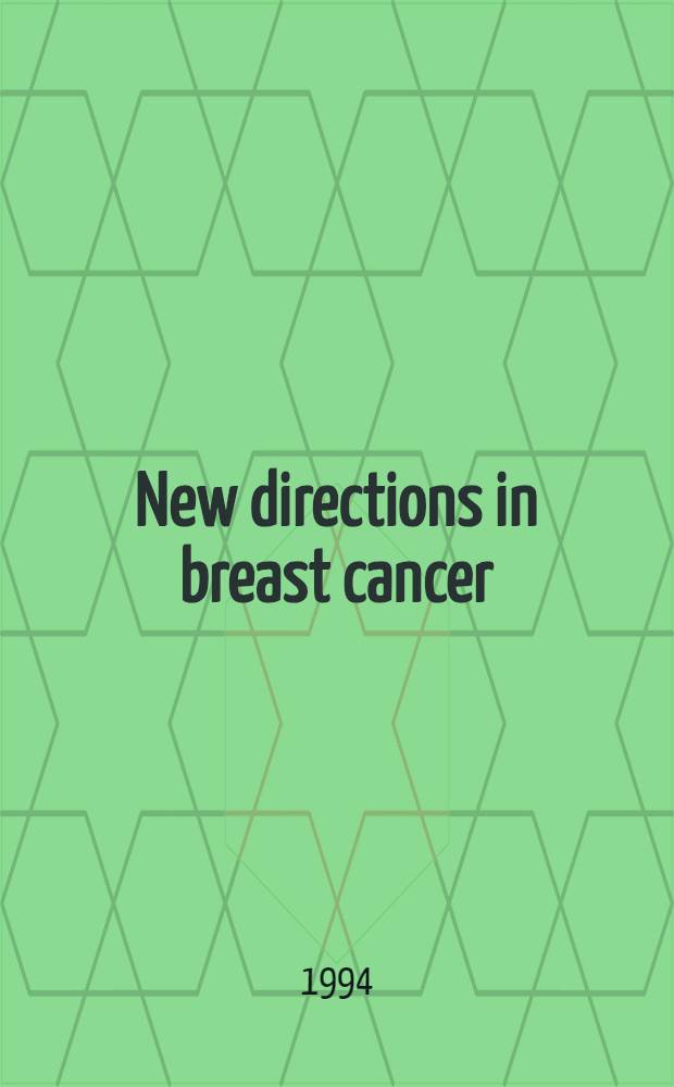 New directions in breast cancer : Research a. therapeutics