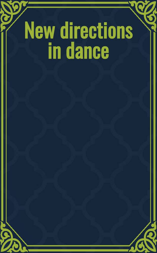 New directions in dance : Coll. writings from the Seventh dance in Canada Conf. held at the Univ. of Waterloo, Canada, June 1979