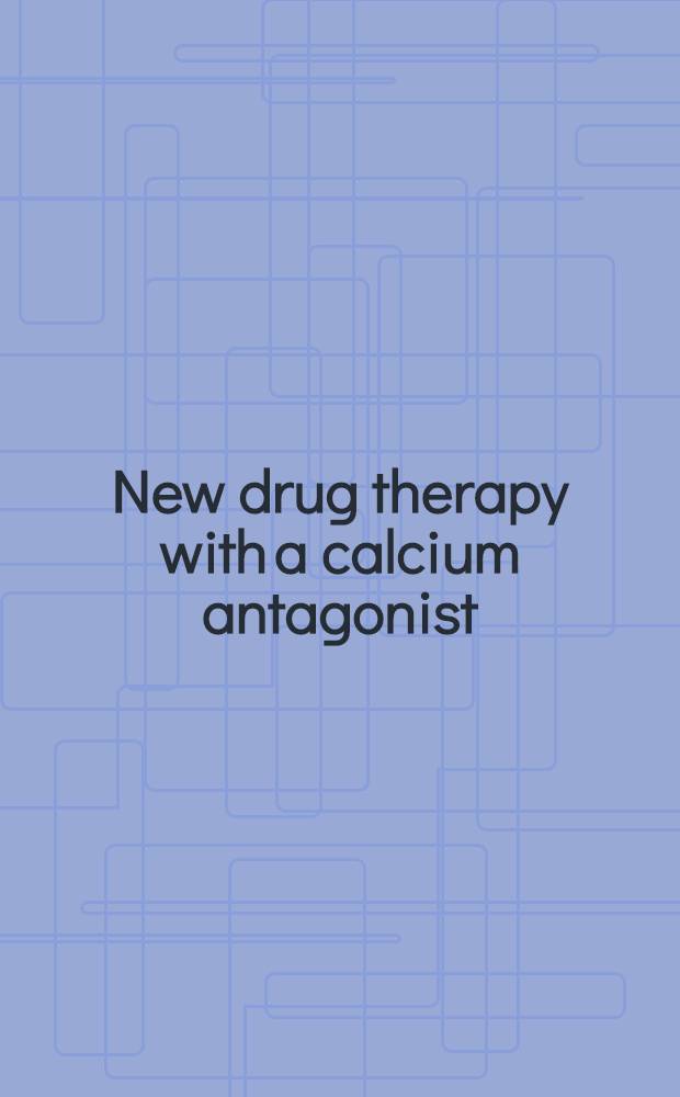 New drug therapy with a calcium antagonist