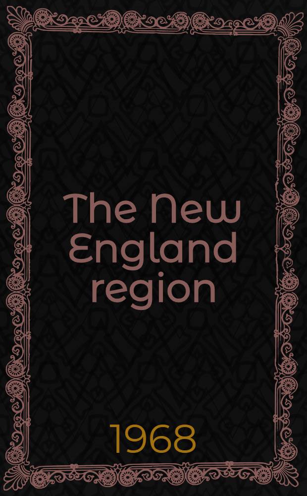 The New England region: problems of a nature economy : Papers and proceedings of a conference held at the Univ. of Connecticut Nov. 18, 1967