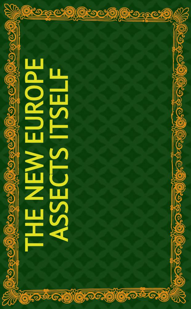 The New Europe assects itself : A changing role in international relations