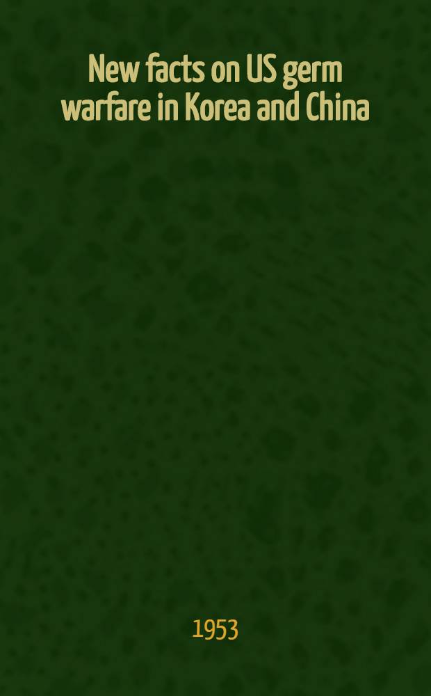 New facts on US germ warfare in Korea and China