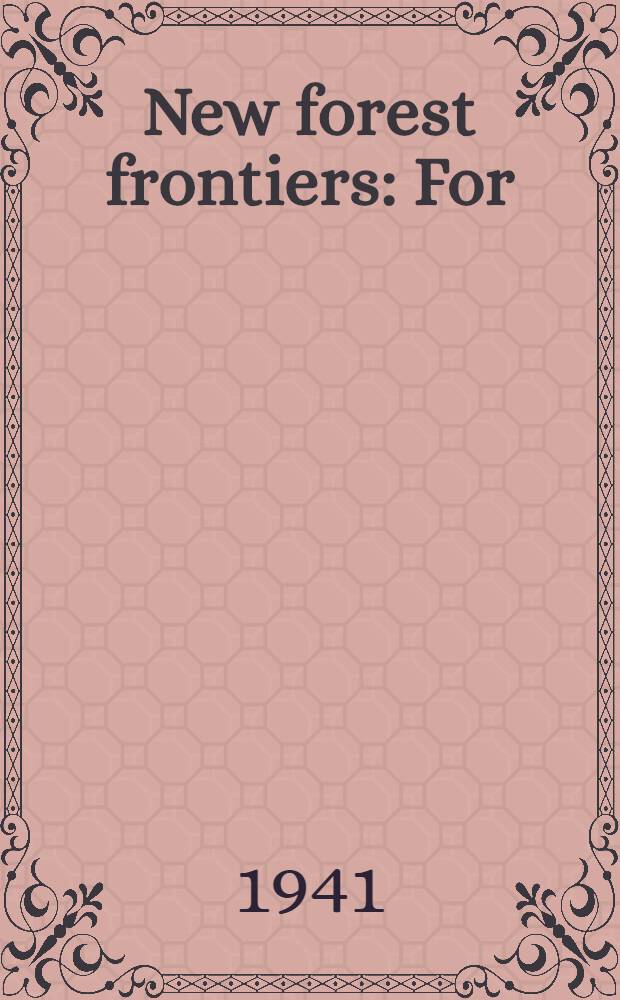 New forest frontiers : For: Jobs permanent communities : A stronger nation