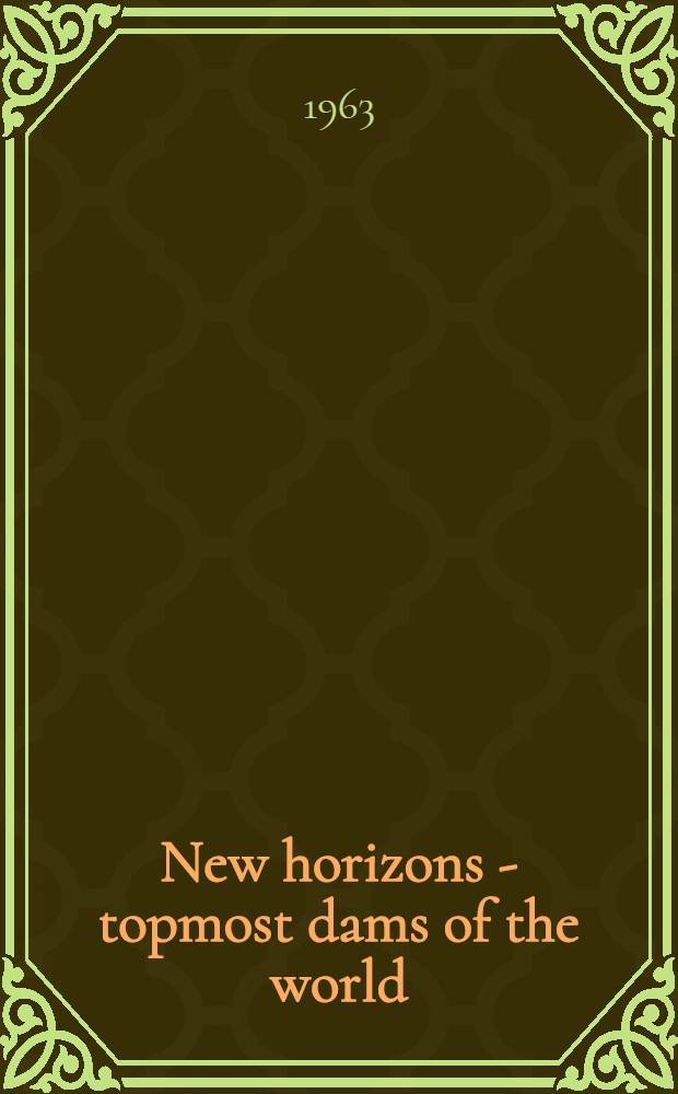 New horizons - topmost dams of the world