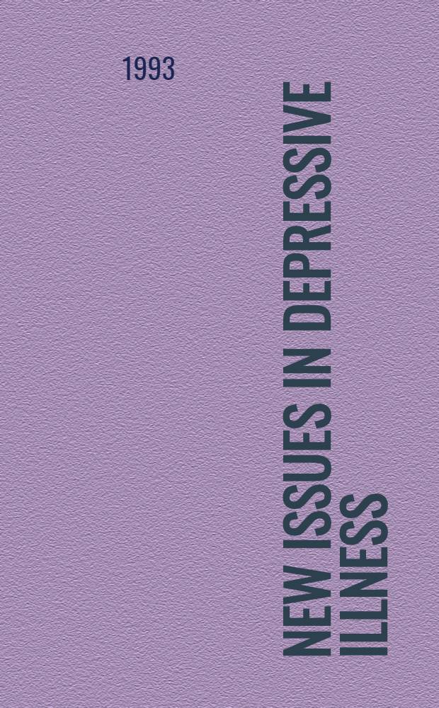 New issues in depressive illness : Diagnosis a. treatment of the geriatric patient : Proc. of a symp. held May 9, 1991, in Chicago Ill