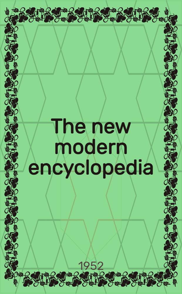 The new modern encyclopedia : A library of world knowledge : Compl. rev. and reset