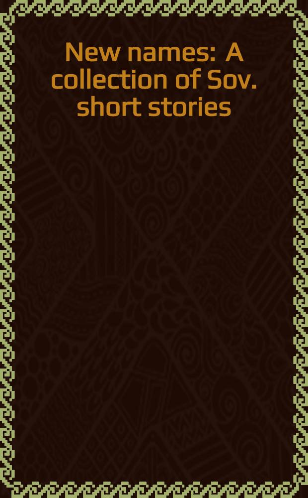 New names : A collection of Sov. short stories