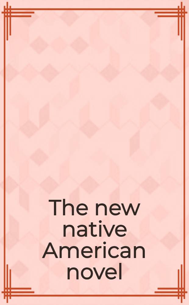 The new native American novel : Works in progress