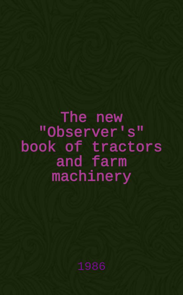 The new "Observer's" book of tractors and farm machinery