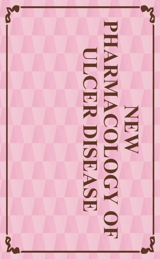 New pharmacology of ulcer disease : Experimental a. new therapeutic approaches