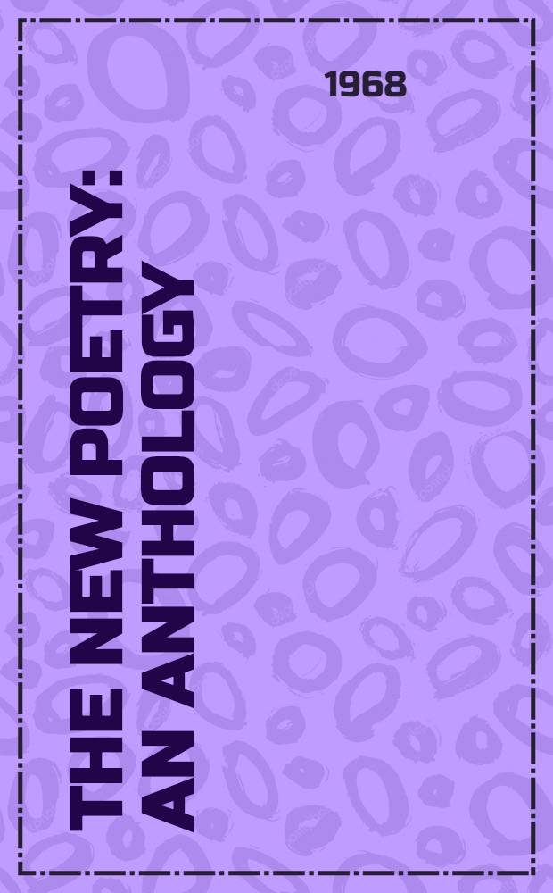 The new poetry : An anthology