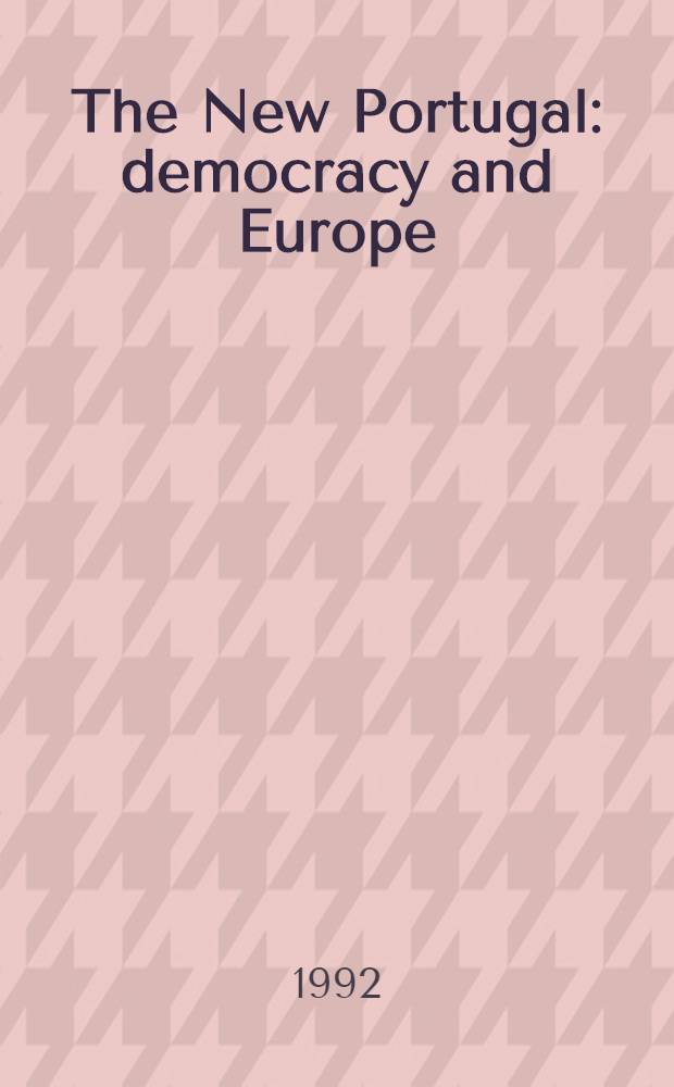The New Portugal: democracy and Europe