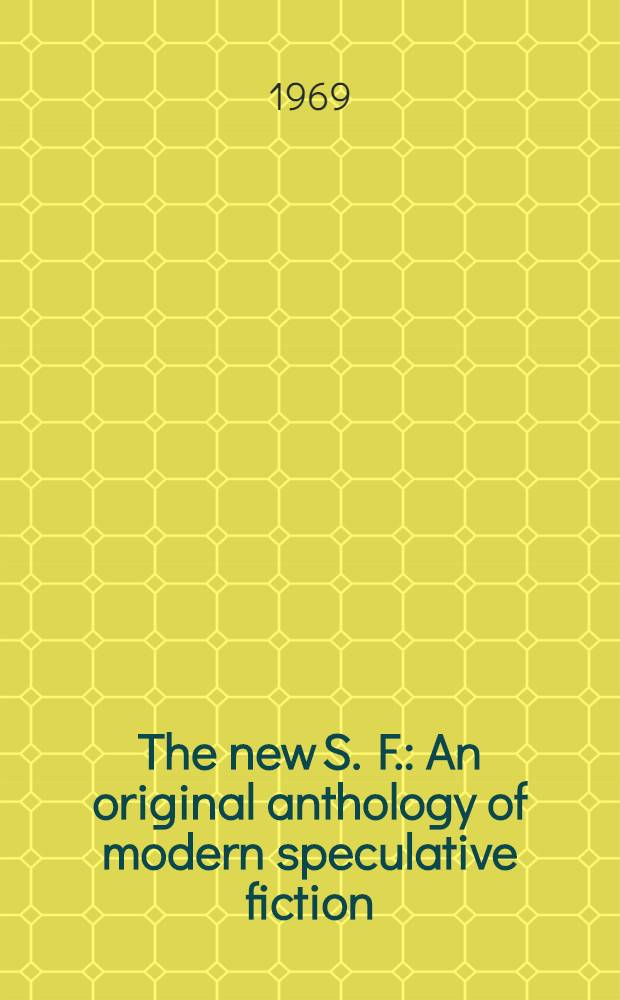 The new S. F. : An original anthology of modern speculative fiction