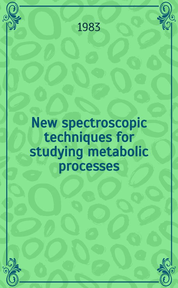 New spectroscopic techniques for studying metabolic processes