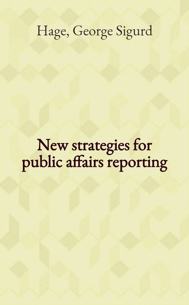 New strategies for public affairs reporting : Investigation, interpretation, a. research