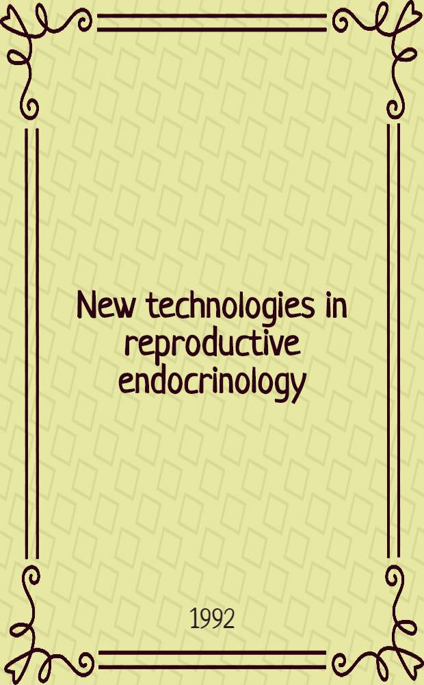 New technologies in reproductive endocrinology