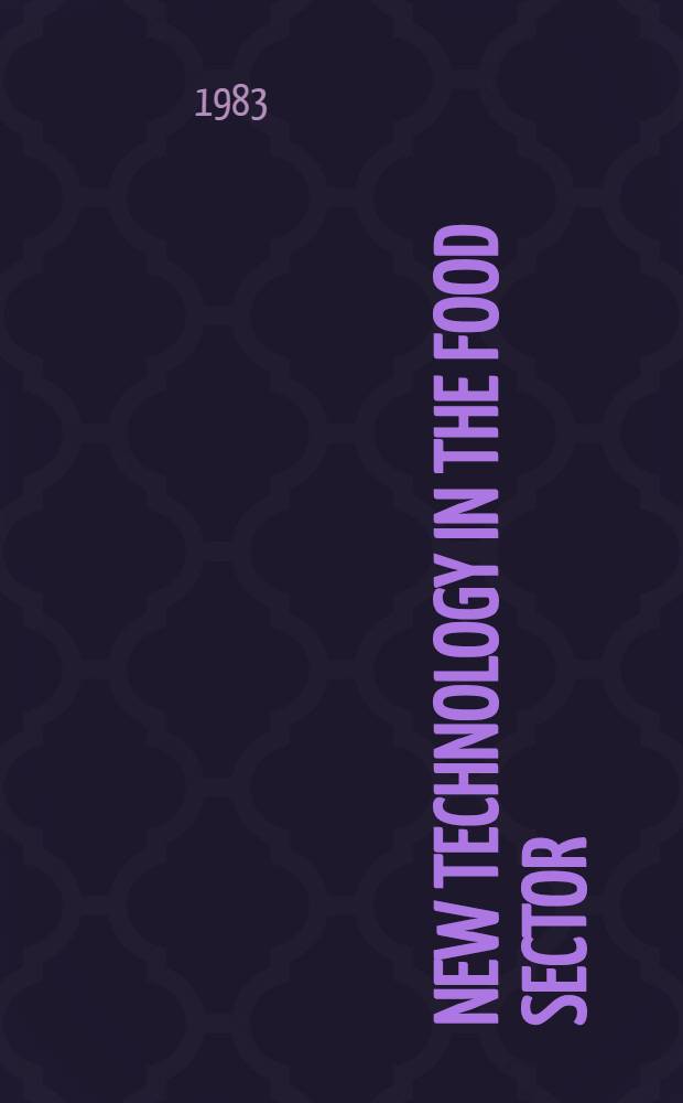 New technology in the food sector : Conditions a. prerequisites for change : A summ. of a study by the Roy. Swed. acad. of engineering sciences