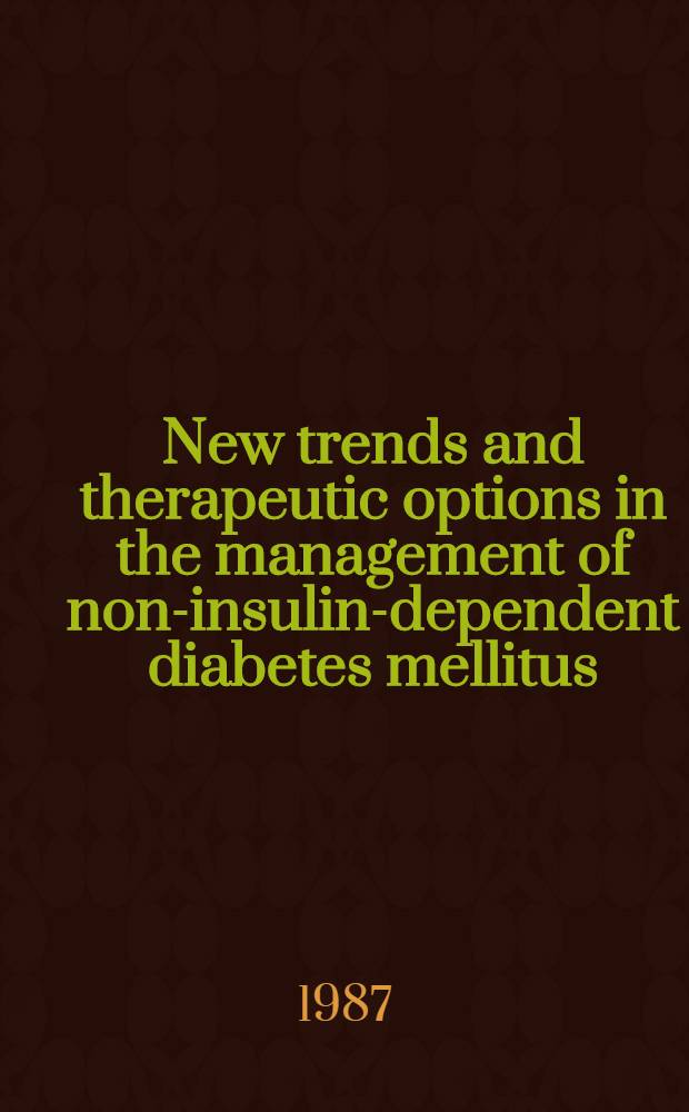 New trends and therapeutic options in the management of non-insulin-dependent diabetes mellitus