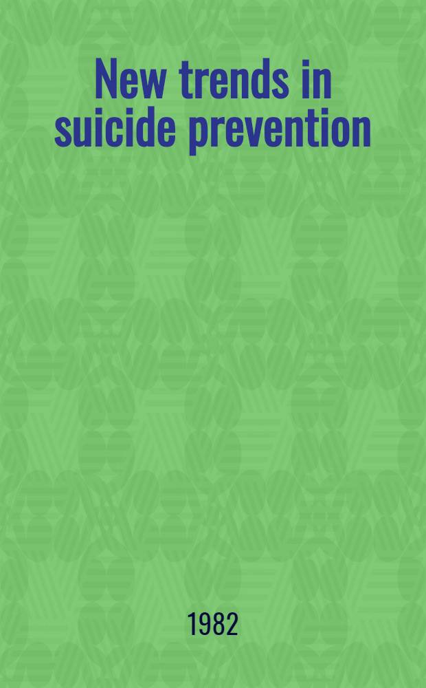 New trends in suicide prevention : Symposium