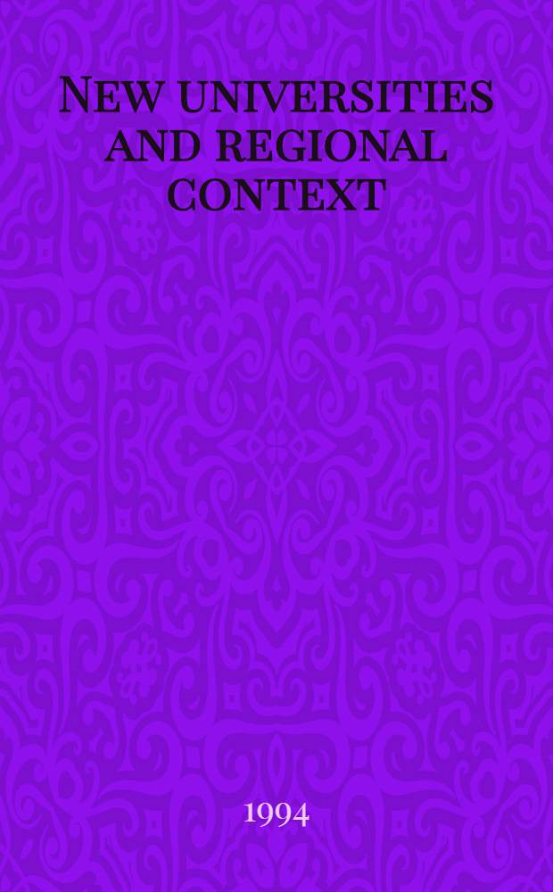 New universities and regional context : Papers from an Intern. seminar held at Sundsvall, Sweden, 14-18 June, 1992