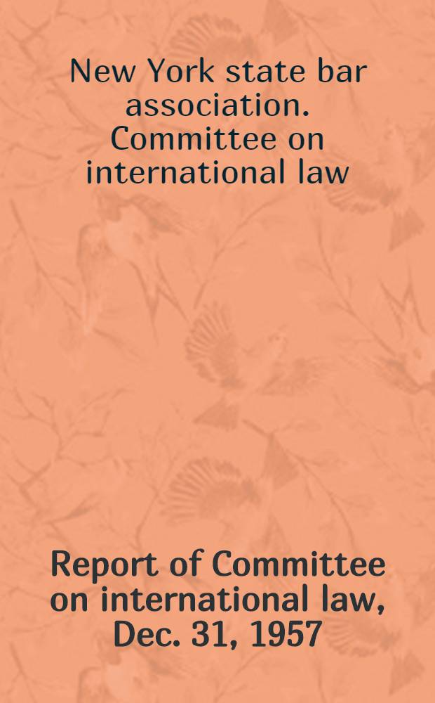 Report of Committee on international law, Dec. 31, 1957