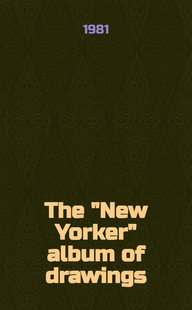 The "New Yorker" album of drawings : Comic cartoons orig. publ. in the "New Yorker", 1925-1975