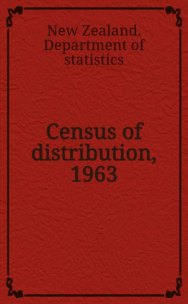 Census of distribution, 1963 : Covering retail and wholesale stores and service establishments