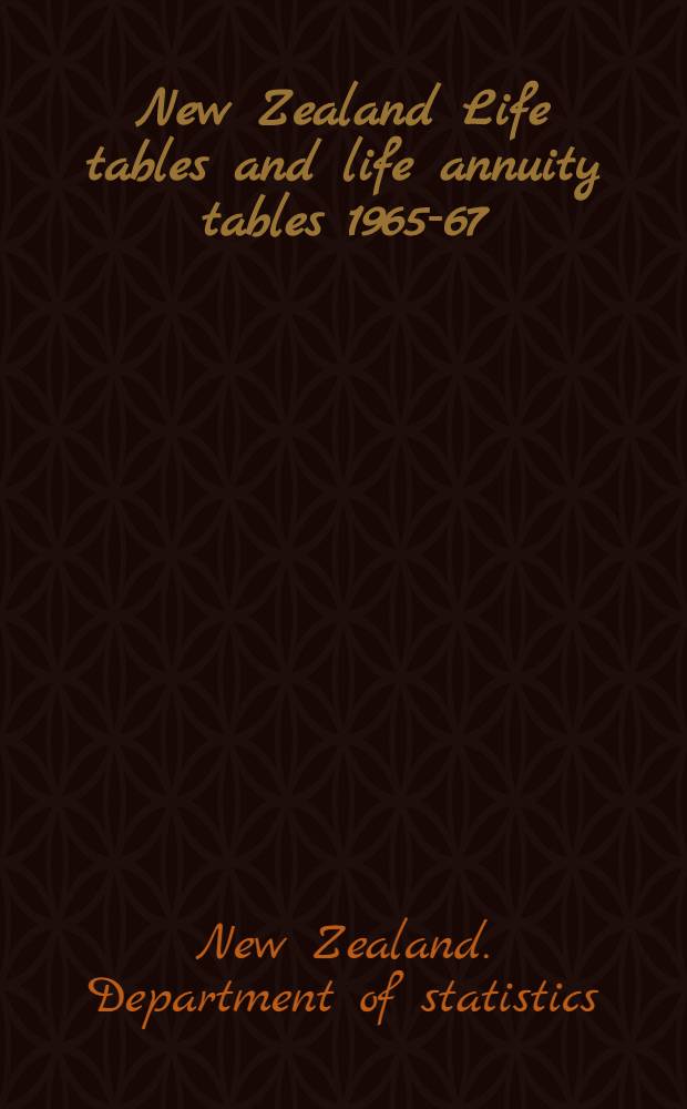 New Zealand Life tables and life annuity tables 1965-67