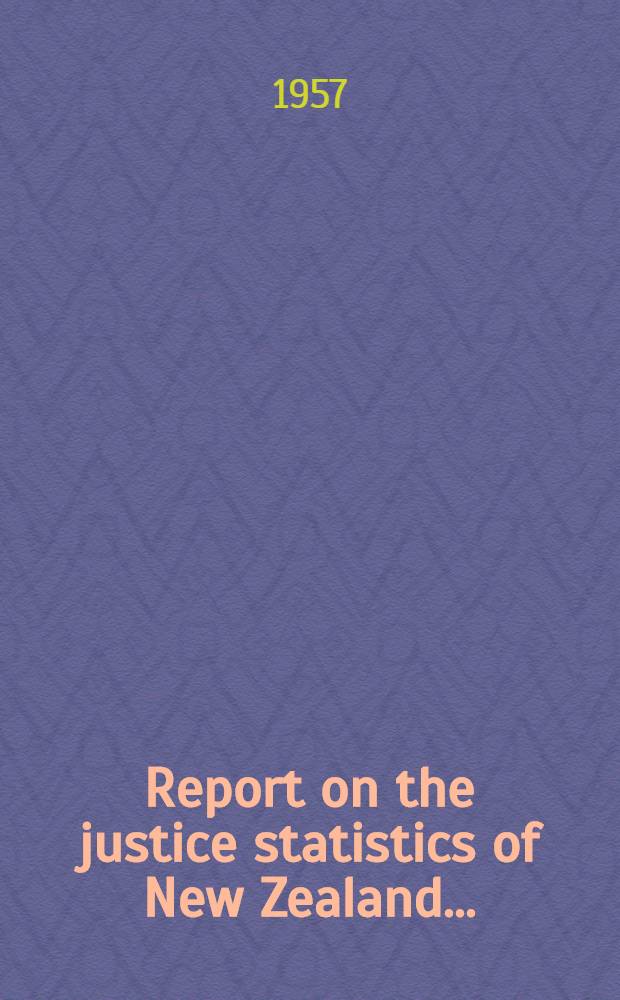 Report on the justice statistics of New Zealand ...