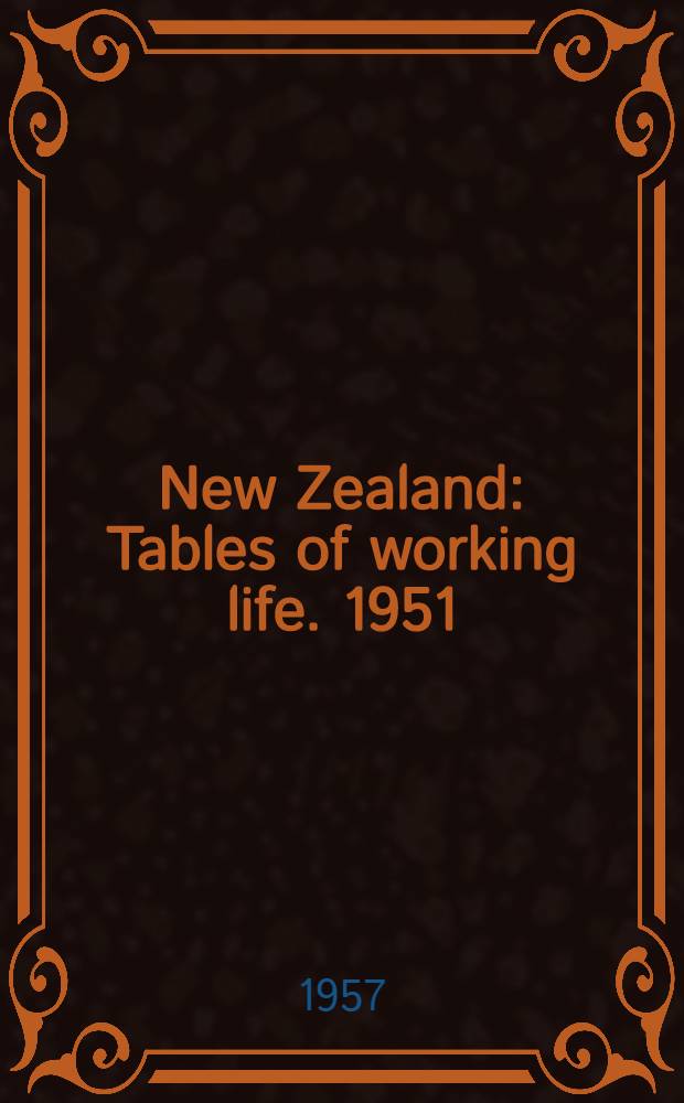 New Zealand : Tables of working life. 1951