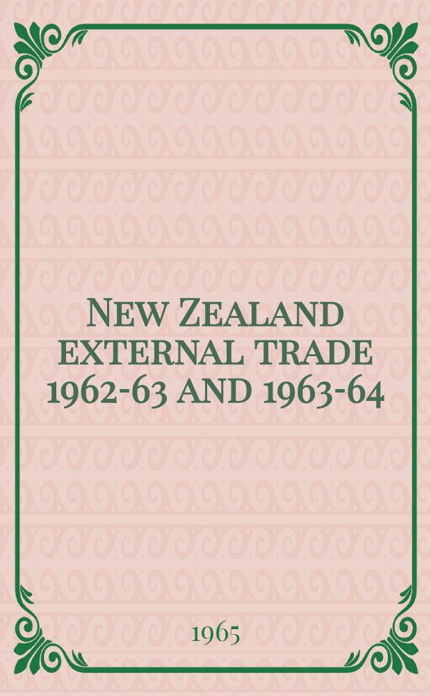 New Zealand external trade 1962-63 and 1963-64