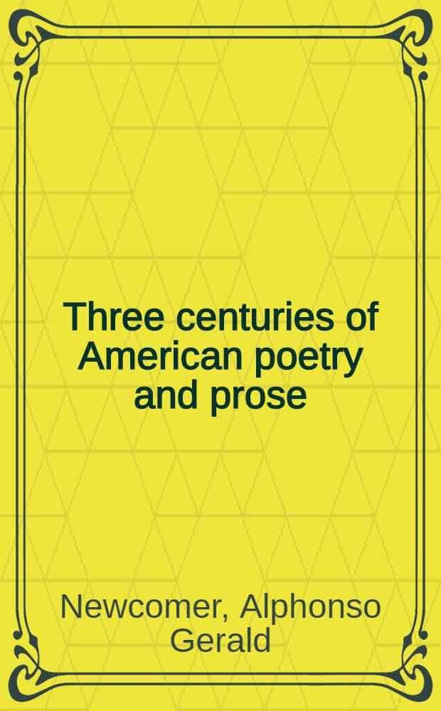 Three centuries of American poetry and prose