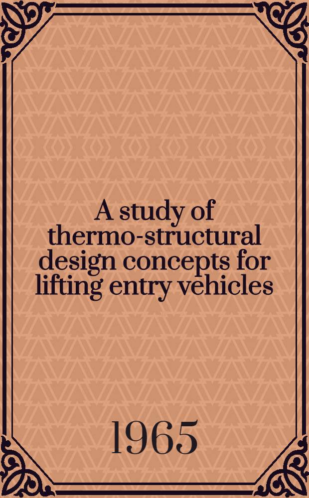 A study of thermo-structural design concepts for lifting entry vehicles