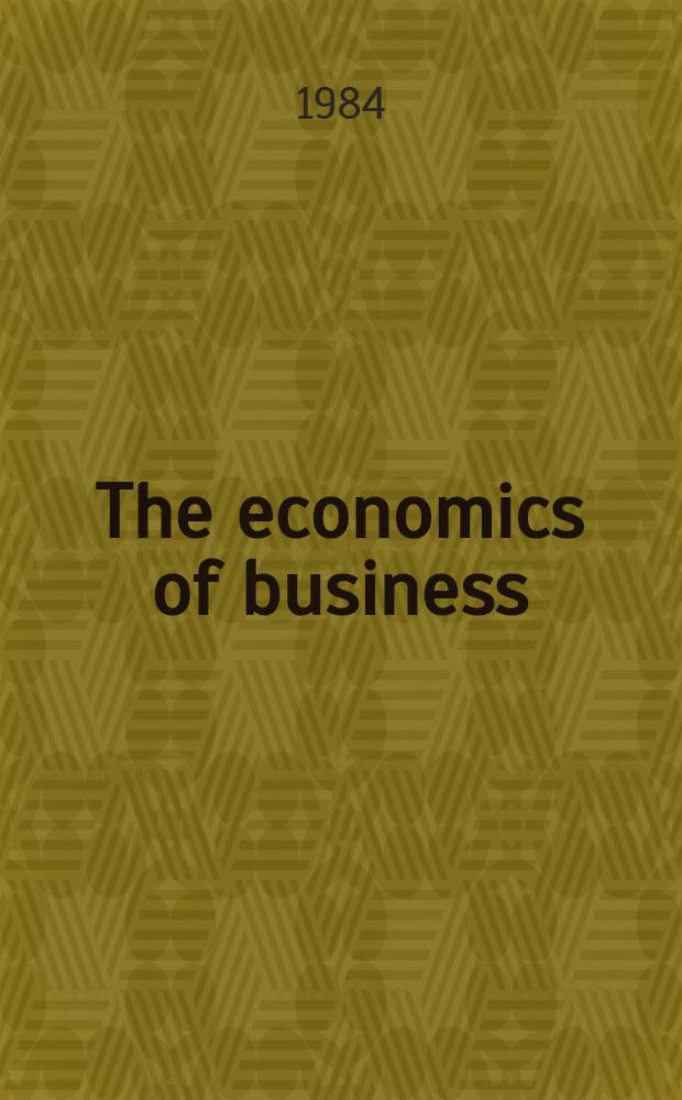 The economics of business : The complete study course