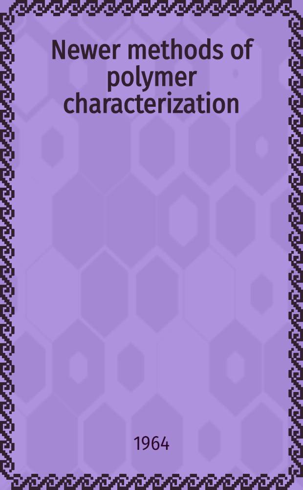 Newer methods of polymer characterization