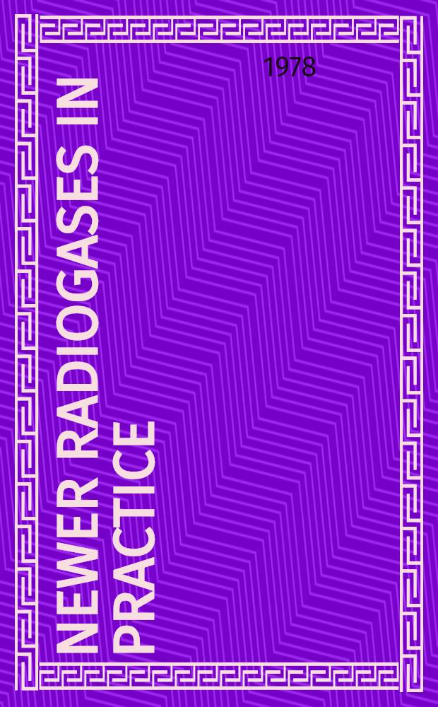 Newer radiogases in practice : Symp.