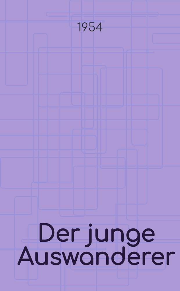 Der junge Auswanderer : Roman