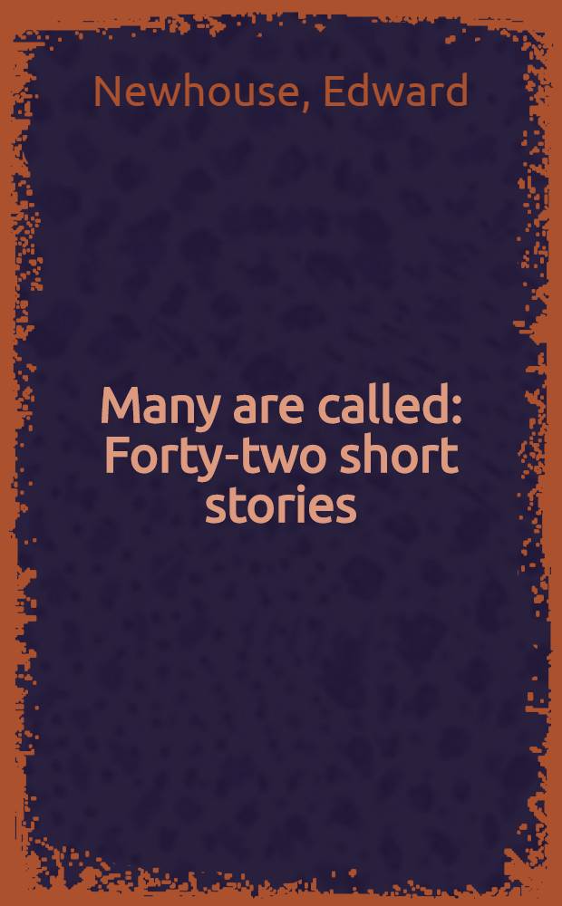 Many are called : Forty-two short stories