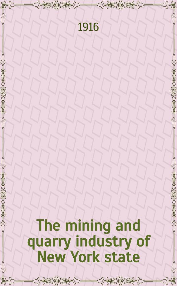 The mining and quarry industry of New York state : Report of operations and production during 1915