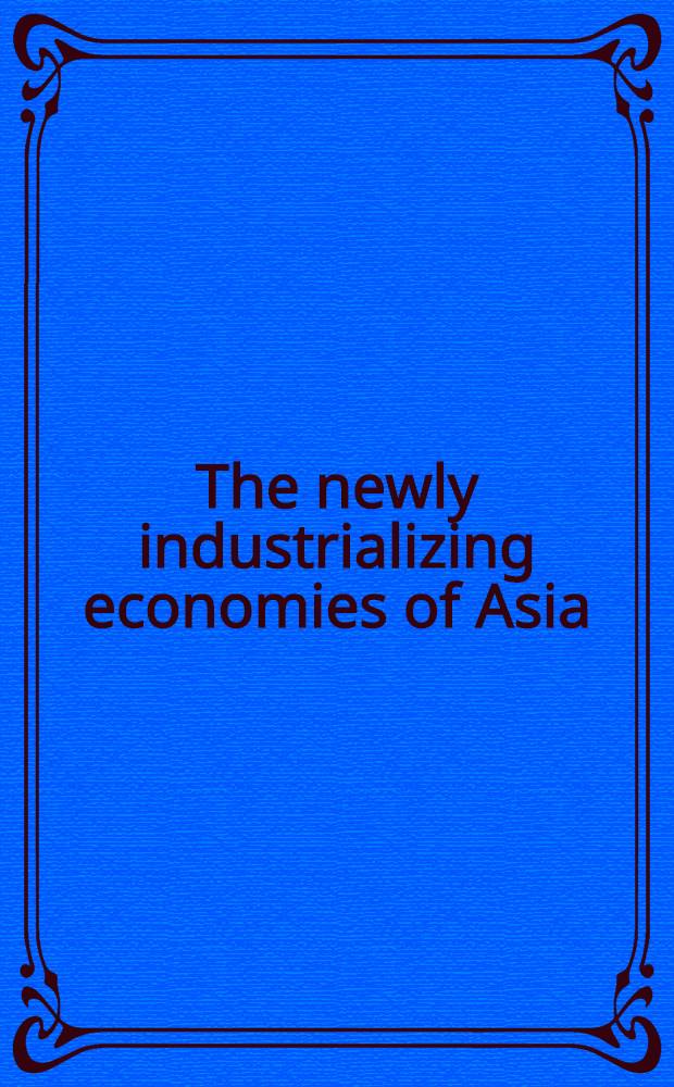 The newly industrializing economies of Asia : Prospects of co-op : Papers of the Intern. round table held at Villa Borsig, Berlin (West), from 25 to 29 Sept. 1989