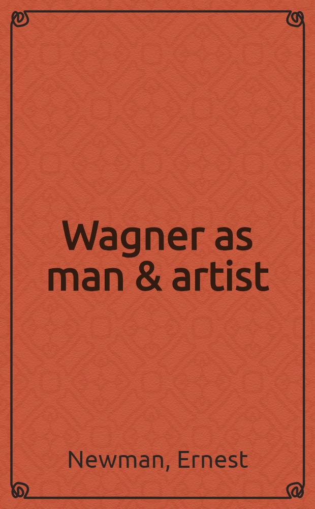 Wagner as man & artist