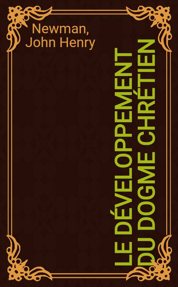 Le d&eacute;veloppement du dogme chr&eacute;tien