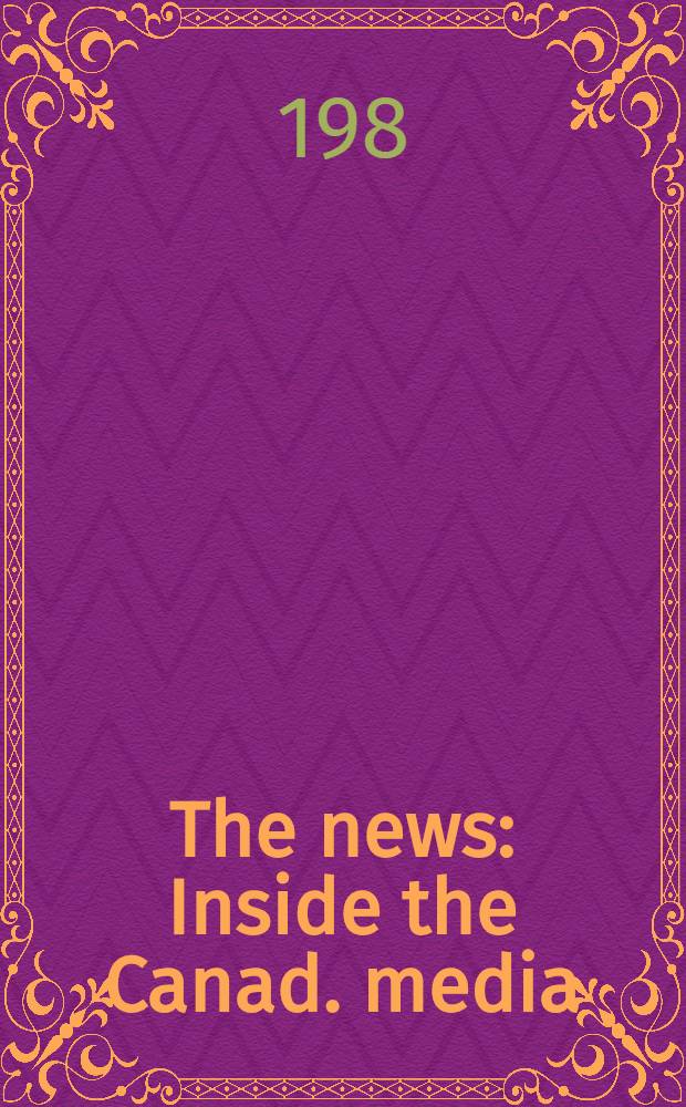 The news : Inside the Canad. media