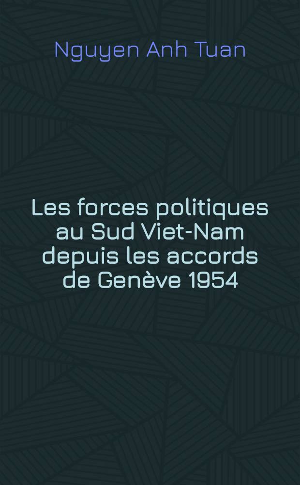 Les forces politiques au Sud Viet-Nam depuis les accords de Genève 1954