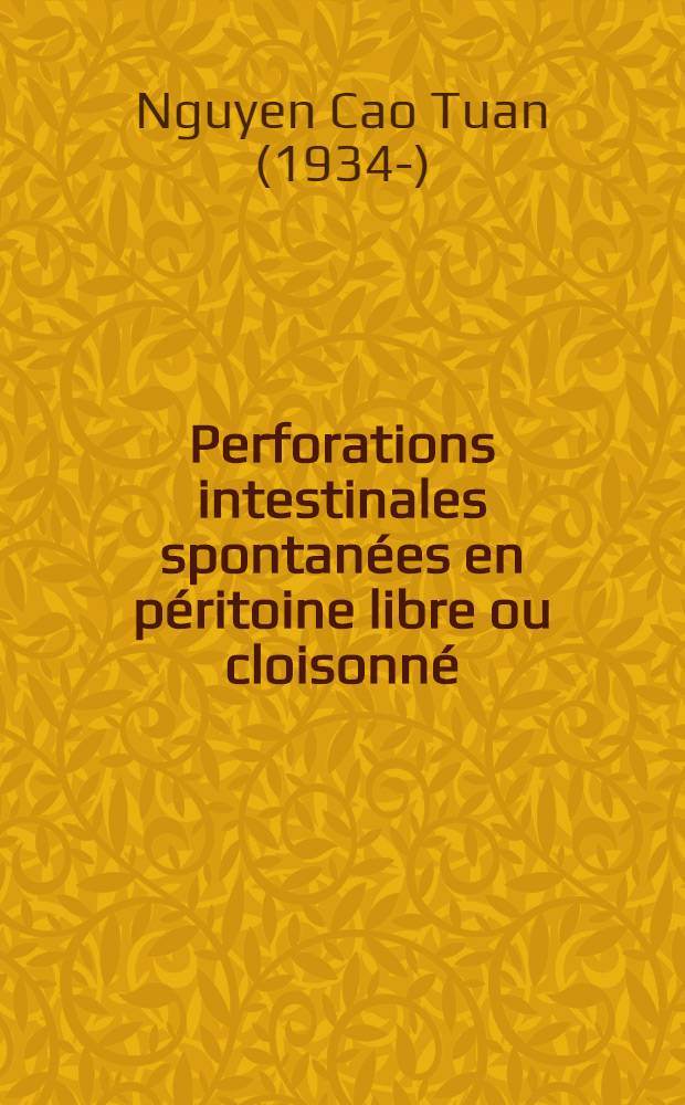 Perforations intestinales spontanées en péritoine libre ou cloisonné : Thèse ..