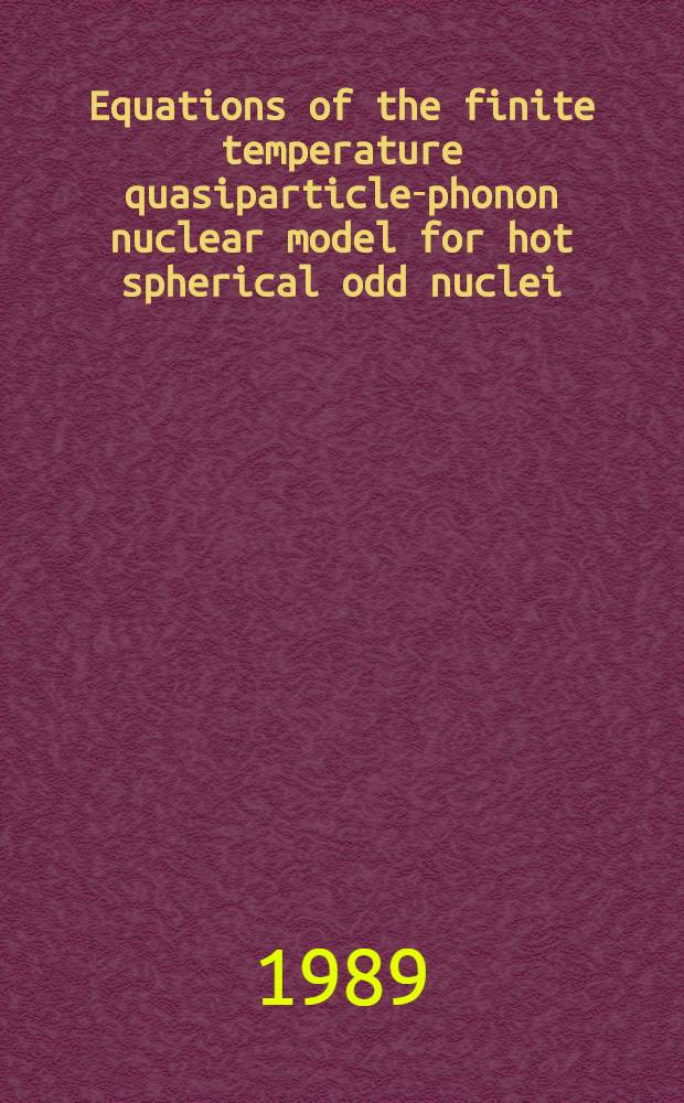 Equations of the finite temperature quasiparticle-phonon nuclear model for hot spherical odd nuclei